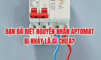 Aptomat bật lên lại nhảy ngay: 8 nguyên nhân và cách xử lý an toàn