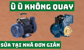Máy bơm phát tiếng ù nhưng không quay: Nguyên nhân và cách khắc phục