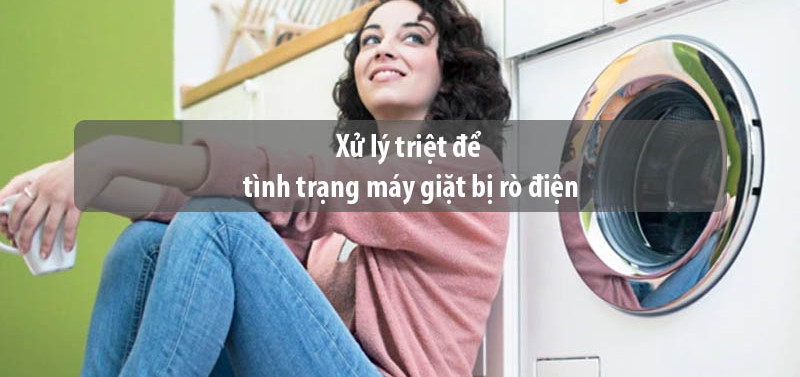 Máy Giặt Bị Rò Điện, Chạm Vào Bị Tê: Nguyên Nhân Và Cách Sửa An Toàn Máy Giặt Bị Rò Điện, Chạm Vào Bị Tê: Nguyên Nhân Và Cách Sửa An Toàn